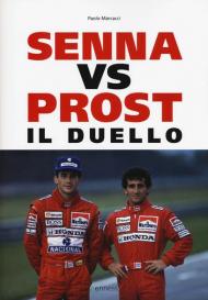 Senna vs Prost. Il duello