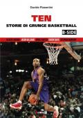 Ten (b-side). Storie di grunge basketball