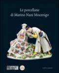 Le porcellane di Marino Nani Mocenigo. Ediz. illustrata