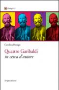 Quattro Garibaldi in cerca d'autore