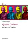 Quattro Garibaldi in cerca d'autore