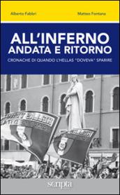 All'inferno andata e ritorno. Cronache di quando l'Hellas «doveva» sparire