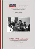 Vai a fare la calza. L'unione delle donne italiane a Padova negli anni(1945-1955)