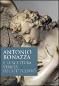 Antonio Bonazza e la scultura veneta del Settecento. Atti della Giornata di studi (Padova Museo Diocesano, 25 ottobre 2013)