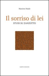 Il sorriso di lei. Studi su Zanzotto