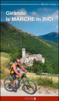 Girando le Marche in bici. Percorsi in MTB e cicloturismo nel territorio marchigiano