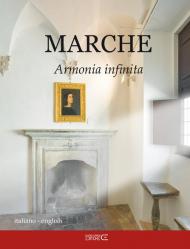 Marche. Armonia infinita. Ediz. italiana e inglese