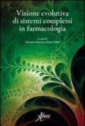 Visione evolutiva di sistema complessi in farmacologia