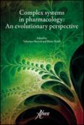 Complex systems in pharmacology. An evolutionary perspective