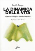 La dinamica della vita. Complessità biologica e influenze ambientali