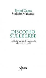 Discorso sulle erbe. Dalla botanica di Leonardo alle reti vegetali