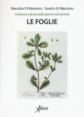 Le foglie. Cultura e salute dalle piante selvatiche