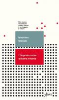 L' impresa come sistema vivente. Una nuova visione per creare valore e proteggere il futuro