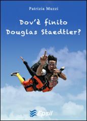Dov'è finito Douglas Staedtler
