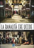 La banalità che uccide