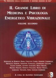 Il grande libro di medicina e psicologia energetico vibrazionale. Vol. 2