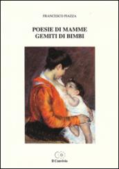 Poesie di mamme, gemiti di bimbi