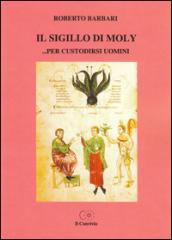 Il sigillo di Moly... per custodirsi uomini