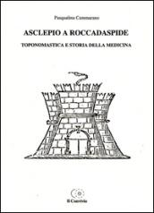 Asclepio a Roccadaspide. Toponomastica e storia della medicina