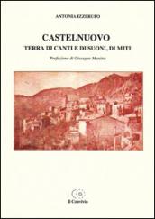 Castelnuovo. Terra di canti e di suoni, di miti