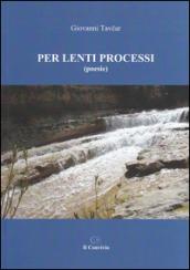 Per lenti processi