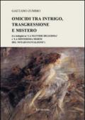 Omicidi tra intrigo, trasgressione e mistero. (Le indagini su «La Mantide Religiosa» e «La misteriosa morte del notaio Pantaleone»)