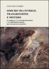 Omicidi tra intrigo, trasgressione e mistero. (Le indagini su «La Mantide Religiosa» e «La misteriosa morte del notaio Pantaleone»)