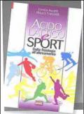 Acido lattico e sport. Dalla fisiologia all'allenamento