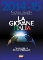 La giovane Italia. Gli under 19 in cui crediamo