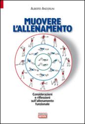 Muovere l'allenamento. Considerazioni e riflessioni sull'allenamento funzionale