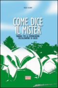 Come dice il mister. Manuale per la comunicazione dell'allenatore di calcio