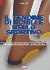 Il tendine di Achille. Dalle patologie alle moderne terapie e pratiche rieducative