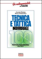 Tecnica e tattica individuale. 100 proposte polifunzionali per tutti