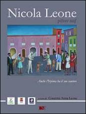 Nicola Leone, pittore naif. Anche l'Irpinia ha il suo cantore. Ediz. illustrata