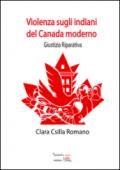 Violenze sugli indiani del Canada moderno: Giustizia riparativa (Nuovi saperi)