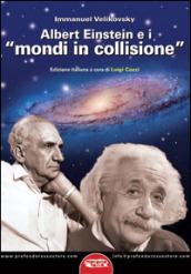 Albert Einstein e i «mondi in collisione»