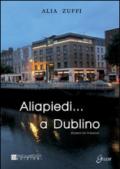 Aliapiedi... a Dublino