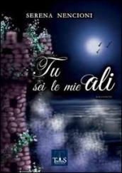 Tu sei le mie ali