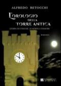 L'orologio della Torre Antica. Storia di streghe, di morte e d'amore