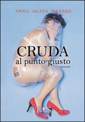 Cruda al punto giusto