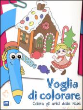 Voglia di colorare. Colora gli amici delle fiabe