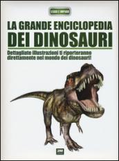 La grande enciclopedia dei dinosauri. Ediz. illustrata