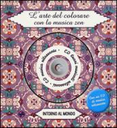 Intorno al mondo. L'arte del colorare con la musica zen. Ediz. illustrata. Con CD Audio