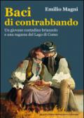 Baci di contrabbando. Un giovane contadino brianzolo e una ragazza del Lago di Como