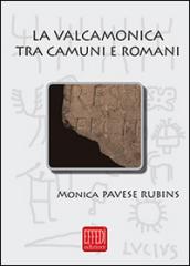 La Valcamonica tra camuni e romani. L'impatto romano in una valle alpina