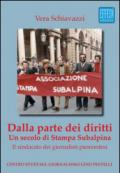 Dalla parte dei diritti. Un secolo di Stampa Subalpina. Il sindacato dei giornalisti piemontesi
