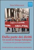 Dalla parte dei diritti. Un secolo di Stampa Subalpina. Il sindacato dei giornalisti piemontesi