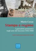 Stampa e regime. I giornalisti piemontesi negli anni del fascismo (1922-1940)