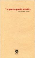 «A questo punto smetti». Raccolta di poesie