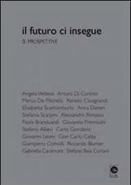 Il futuro ci insegue. Prospettive